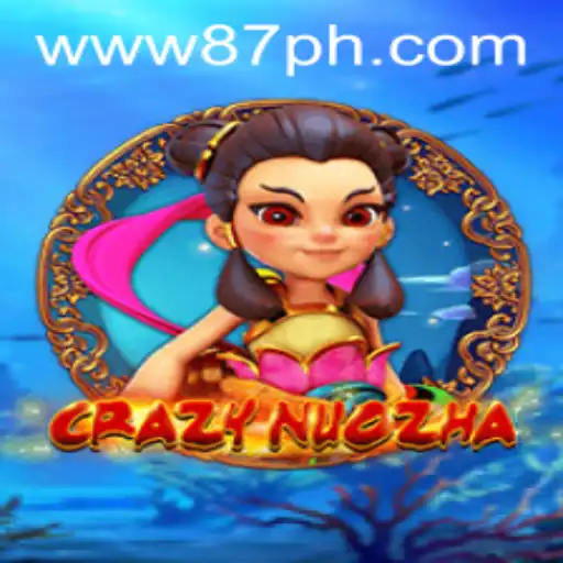 CrazyNuoZha: An In-Depth Exploration of the Exciting Game 87PH